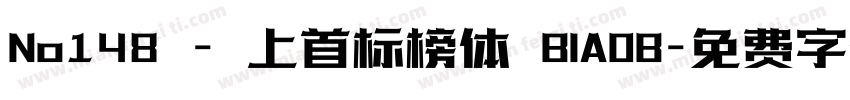No148 - 上首标榜体 BIAOB字体转换